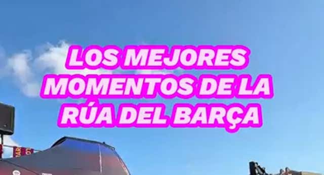 Estos han sido algunos de los momentos más destacados de la rúa del Barça